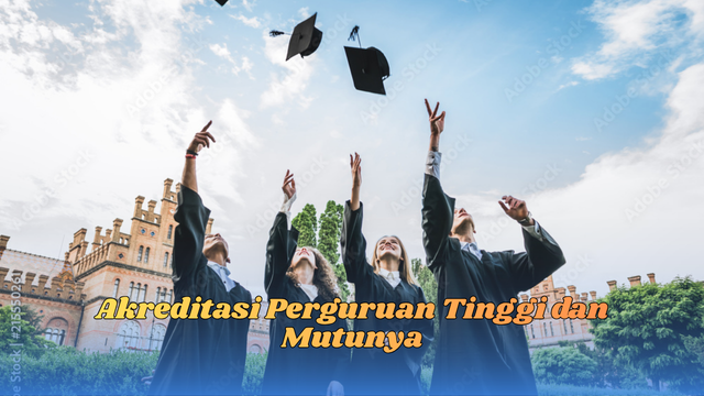 Akreditasi Perguruan Tinggi dan Mutunya